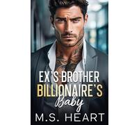 Ex's Brother Billionaire's Baby: An Age Gap, Accidental Pregnancy Romance