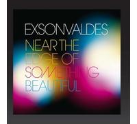 Exsonvaldes - Near The Edge of Something Beautiful
