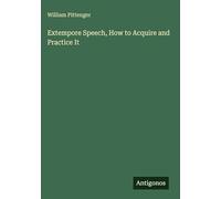 Extempore Speech, How to Acquire and Practice It