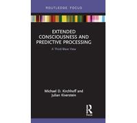 Extended Consciousness and Predictive Processing: A Third Wave View (Routledge Focus on Philosophy)