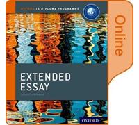 Extended Essay Online Course Book: Oxford IB Diploma Programme (IB Extended Essay)