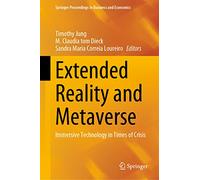 Extended Reality and Metaverse: Immersive Technology in Times of Crisis (Springer Proceedings in Business and Economics)