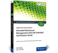 Extended Warehouse Management with SAP S/4HANA Certification Guide: Application Associate Exam