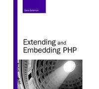 Extending and Embedding PHP