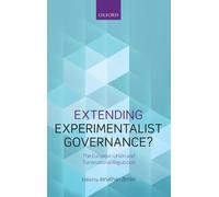 Extending Experimentalist Governance? by Jonathan Zeitlin - 9780198724506