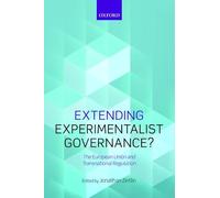 Extending Experimentalist Governance?: The European Union and Transnational Regulation