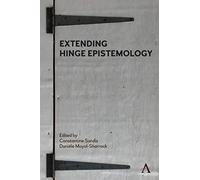 Extending Hinge Epistemology (Anthem Studies in Wittgenstein)