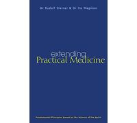 Extending Practical Medicine: Fundamental Principles Based on the Science of the Spirit