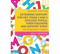 Extending Support for Key Stage 2 and 3 Dyslexic Pupils, their Teachers and Support Staff: The Dragonfly Games