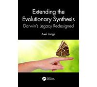 Extending the Evolutionary Synthesis: Darwin’s Legacy Redesigned