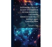 Extensible Multi-Agent System for Heterogeneous Database Association Rule Mining and Unification