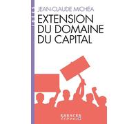 Extension du domaine du capital (Espaces Libres - Idées): Notes sur le néolibéralisme culturel et les infortunes de la gauche