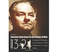 Extension Study Course in the Science of Mind - Volume 2: A Complete Commentary on the Science of Mind Textbook