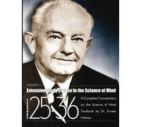 Extension Study Course in the Science of Mind: Volume 3, Lessons 25-36: A Complete Commentary on the Science of Mind Textbook