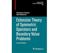 Extension Theory of Symmetric Operators and Boundary Value Problems (Operator Theory: Advances and Applications, 309)