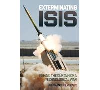 Exterminating ISIS: Behind the Curtain of a Technological War