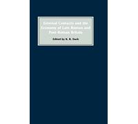 External Contacts and the Economy of Late-Roman and Post-Roman Britain (Studies in Celtic History)
