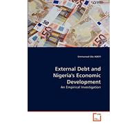 External Debt and Nigeria's Economic Development: An Empirical Investigation