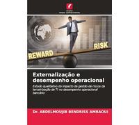 Externalização e desempenho operacional: Estudo qualitativo do impacto da gestão de riscos da terceirização de TI no desempenho operacional bancário