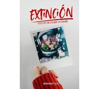 Extinción: Ecos de un legado olvidado