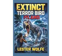 EXTINCT - Terror Bird Island: A Genetic Engineering Tropical Storm Survival Novella (EXTINCT - Horror Adventure Novellas)
