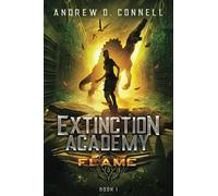 Extinction Academy: Flame: Dinosaur Warfare In A Dystopian Future