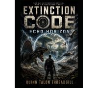 Extinction Code: Echo Horizon (Extinction Code Saga)