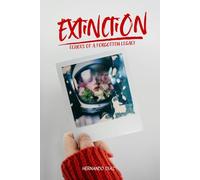 Extinction: Echoes of a Forgotten Legacy