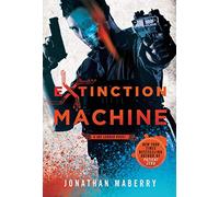 Extinction Machine: A Joe Ledger Novel: 5