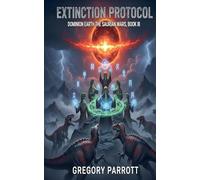 Extinction Protocol: 3 (Dominion Earth: The Saurian Wars)