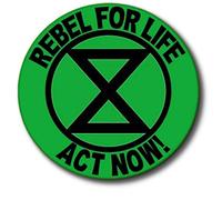 "EXTINCTION REBELLION - REBEL FOR LIFE" - CLIMATE CHANGE PROTEST BADGE No.3 - Button Badge - 55 MM/2.2" Diameter