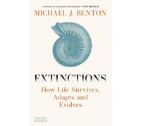 Extinctions : How Life Survives, Adapts and Evolves