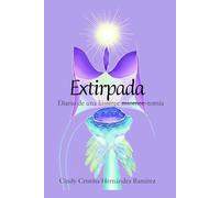 Extirpada: Diario de una histerectomía