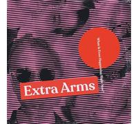 Extra Arms - What Is Even Happening Right Now? [VINYL]