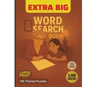 Extra BIG Word Search Book: Large Print Word Search 125 Themed Puzzles 5000 Words For Adults and Kids