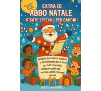 EXTRA DI BABBO NATALE- RISATE SPECIALI PER BAMBINI 2026: Semplici barzellette natalizie e divertimento per le feste per tutti i bambini, compresi quelli con autismo, ADHD e bisogni speciali