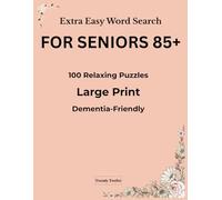 Extra Easy Word Search for Seniors 85+: Large Print Word Search Puzzles | 100 Extra Easy Relaxing Puzzles | Dementia-Friendly Activities for Seniors and Elderly