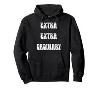 Extra Extra Ordinary Pullover Hoodie