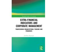 Extra-Financial Indicators and Corporate Management : Transcending Organizational Tensions and Paradoxes
