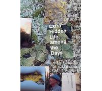 Extra Hidden Life, among the Days (Wesleyan Poetry Series)