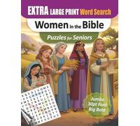 Extra Large Print Bible Word Search for Seniors - Jumbo 30pt Font Women in the Bible Puzzles: 112 Pages of Easy-to-Read Puzzles • No Clutter • ... - Extra-Large Print 30pt Puzzle Series)