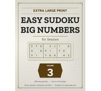 Extra Large Print Easy Sudoku for Seniors: Volume Three: Big Numbers Sudoku Puzzle Book for Elderly Adults and Low Vision Readers - 80 All-Easy Puzzles, One Per Full Page, Large Print Answers Included