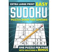 Extra Large Print Easy Sudoku Puzzle Book for Seniors with Solutions & Bonus - One Puzzle Per Page: Enjoy Hours of Relaxing Fun with Easy-to-Read Sudoku Puzzles (50+ Font Size)