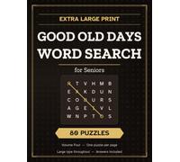 Extra Large Print Good Old Days Word Search for Seniors: 80 Nostalgic Puzzles in Big Clear Type - Diners, Drive-Ins and Sock Hops of the 1950s and 1960s (Extra Large Print Word Search for Seniors)