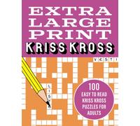 Extra Large Print Kriss Kross: 100 easy to read kriss kross puzzles for adults