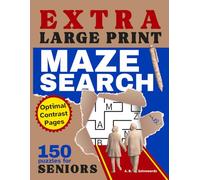 Extra Large Print Maze Search for Seniors: 150 Easy-to-Follow Paths, Hidden Words, and Small Rewarding Discoveries (EverRelax Search Collection)