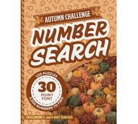 Extra Large Print Number Search Book For Seniors: Jumbo 30 Point Font Puzzles | Low Vision Activity With Easy-To-Read Text | A Hard Autumn Challenge ... Sight Impaired Adults (Hard Number Searches)