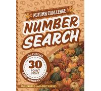 Extra Large Print Number Search Book For Seniors: Jumbo 30 Point Font Puzzles | Low Vision Activity With Easy-To-Read Text | A Hard Autumn Challenge ... Sight Impaired Adults (Hard Number Searches)