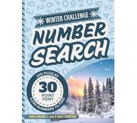 Extra Large Print Number Search Book For Seniors: Jumbo 30 Point Font Puzzles | Low Vision Activity With Easy-To-Read Text | A Hard Winter Challenge ... Sight Impaired Adults (Hard Number Searches)