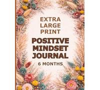 Extra Large Print Positive Mindset Journal: Guided Daily Check-In for Positivity, Habits & Personal Growth - 6 Month Structured Log
